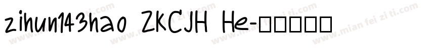 zihun143hao ZKCJH He字体转换